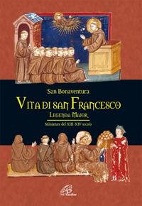 Vita di san Francesco. Legenda major - Bonaventura (san) - Libro Paoline Editoriale Libri 2006, Bellezza e fede | Libraccio.it