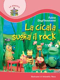 La cicala suona il rock - Fulvia Degl'Innocenti - Libro Paoline Editoriale Libri 2006, Il parco delle storie | Libraccio.it