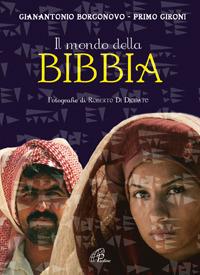 Il mondo della Bibbia - Gianantonio Borgonovo, Primo Gironi - Libro Paoline Editoriale Libri 2006, Immagini e parole | Libraccio.it