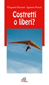 Costretti o liberi?