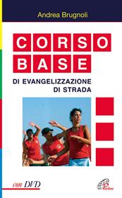 Corso base di evangelizzazione di strada. Con DVD - Andrea Brugnoli - Libro Paoline Editoriale Libri 2007, Sentinelle del mattino | Libraccio.it