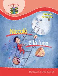 Niccolò e la luna - Roberto Pavanello - Libro Paoline Editoriale Libri 2007, Il parco delle storie | Libraccio.it