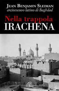 Nella trappola irachena - Jean B. Sleiman - Libro Paoline Editoriale Libri 2007, Libroteca/Paoline | Libraccio.it