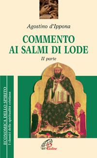 Commento ai salmi di lode. Vol. 2 - Agostino (sant') - Libro Paoline Editoriale Libri 2008, Economica dello spirito | Libraccio.it