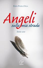 Angeli sulla mia strada. Storie vere