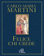 Felice chi crede