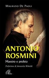 Antonio Rosmini. Maestro e profeta