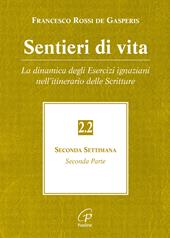 Sentieri di vita. Vol. 2/2: La dinamica degli esercizi ignaziani nell'itinerario delle scritture