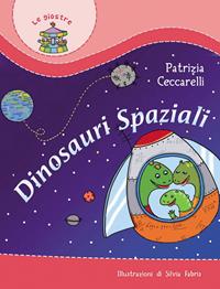 Dinosauri spaziali. Ediz. illustrata - Patrizia Ceccarelli - Libro Paoline Editoriale Libri 2008, Il parco delle storie | Libraccio.it