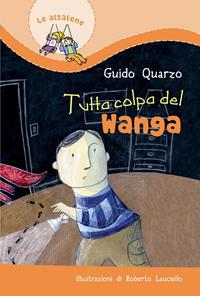 Tutta colpa del Wanga - Guido Quarzo - Libro Paoline Editoriale Libri 2008, Il parco delle storie | Libraccio.it