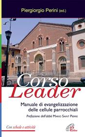 Corso leader. Manuale di evangelizzazione delle cellule parrocchiali - Piergiorgio Perini - Libro Paoline Editoriale Libri 2008, Sentinelle del mattino | Libraccio.it