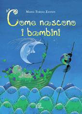 Come nascono i bambini. Ediz. illustrata