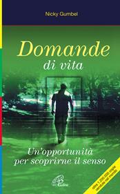 Domande di vita. Un'opportunità per scoprirne il senso - Nicky Gumbel - Libro Paoline Editoriale Libri 2009, Sentinelle del mattino | Libraccio.it