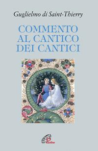 Commento al Cantico dei Cantici - Guglielmo di Saint-Thierry - Libro Paoline Editoriale Libri 2008, Letture cristiane del secondo millennio | Libraccio.it
