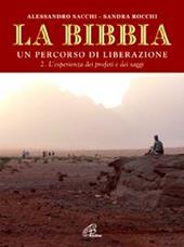 La Bibbia. Un percorso di liberazione. Vol. 2: L'esperienza dei profeti e dei saggi.