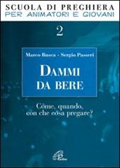 Dammi da bere. Come, quando, con che cosa pregare?