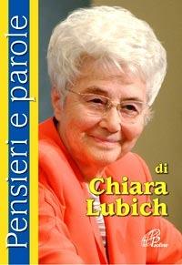 Pensieri e parole di Chiara Lubich - Chiara Lubich - Libro Paoline Editoriale Libri 2008, Preghiere-Riflessioni | Libraccio.it