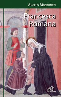 Francesca Romana - Angelo Montanti - Libro Paoline Editoriale Libri 2008, I radar | Libraccio.it