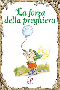 La forza della preghiera. Ediz. illustrata - Keith McClellan - Libro Paoline Editoriale Libri 2008, Elf-Help books | Libraccio.it