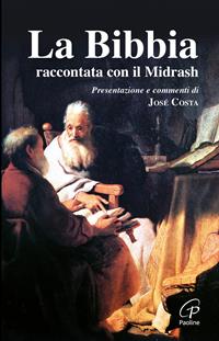 La Bibbia raccontata con il Midrash  - Libro Paoline Editoriale Libri 2008, Letteratura biblica | Libraccio.it