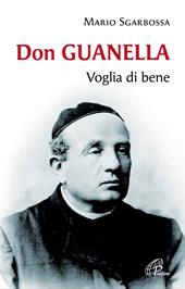Don Guanella. Voglia di bene