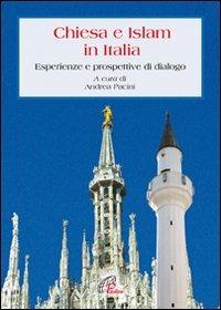 Chiesa e Islam in Italia. Esperienze e prospettive di dialogo  - Libro Paoline Editoriale Libri 2008, Ecumenismo e dialogo | Libraccio.it