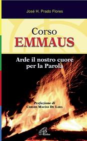 Corso Emmaus. Arde il nostro cuore per la parola - José H. Prado Flores - Libro Paoline Editoriale Corso Emmaus. Arde il nostro cuore per la parola - José H. Prado Flores - Libro Paoline Editoriale