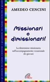 Missionari o dimissionari! La dimensione missionaria nell'accompagnamento vocazionale dei giovani