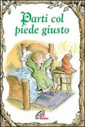 Parti col piede giusto. Ediz. illustrata