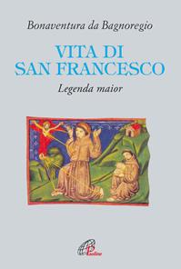 Vita di San Francesco. Legenda major - Bonaventura (san) - Libro Paoline Editoriale Libri 2009, Letture cristiane del secondo millennio | Libraccio.it