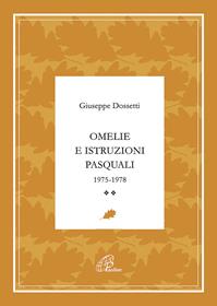 Omelie e istruzioni pasquali 1975-1978 - Giuseppe Dossetti - Libro Paoline Editoriale Libri 2009, Giuseppe Dossetti. I testi | Libraccio.it
