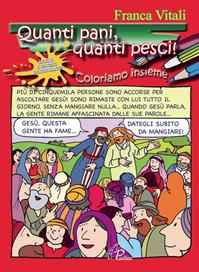 Quanti pani, quanti pesci! Coloriamo insieme. Ediz. illustrata - Franca Vitali - Libro Paoline Editoriale Libri 2009, Disegno-coloro | Libraccio.it