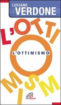 L' ottimismo - Luciano Verdone - Libro Paoline Editoriale Libri 2009, Note di psicologia | Libraccio.it
