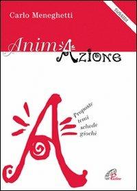 Animazione. Proposte, temi, schede, giochi - Carlo Meneghetti - Libro Paoline Editoriale Libri 2009, Catechesi | Libraccio.it