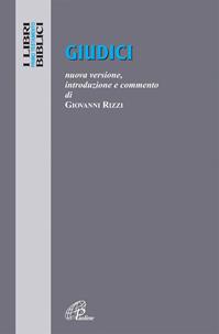 Giudici. Nuova versione, introduzione e commento - Giovanni Rizzi - Libro Paoline Editoriale Libri 2012, I libri biblici | Libraccio.it