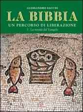 La Bibbia. Un percorso di liberazione. Vol. 3: La novità del Vangelo.