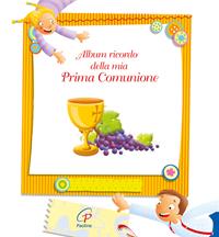 Album ricordo della mia prima comunione. Ediz. a colori  - Libro Paoline Editoriale Libri 2015, Giorni di festa | Libraccio.it