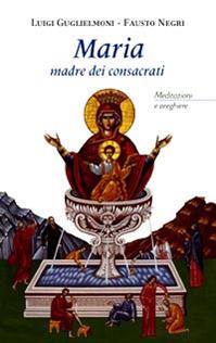 Maria madre dei consacrati. Meditazioni e preghiere  - Libro Paoline Editoriale Libri 2010, Nel tuo nome | Libraccio.it