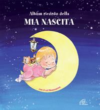 Album ricordo della mia nascita femminuccia. Con CD Audio  - Libro Paoline Editoriale Libri 2010, Giorni di festa | Libraccio.it