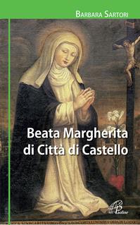 Beata Margherita di Città di Castello. Ediz. illustrata - Barbara Sartori - Libro Paoline Editoriale Libri 2011, I radar | Libraccio.it