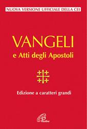 Vangelo e Atti degli Apostoli. Ediz. a caratteri grandi