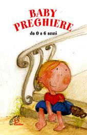 Baby preghiere. Ediz. illustrata