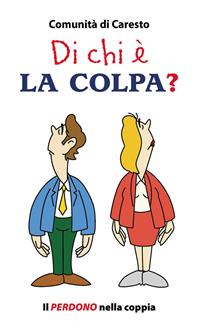 Di chi è la colpa? Il perdono nella coppia  - Libro Paoline Editoriale Libri 2011, Aria di famiglia | Libraccio.it