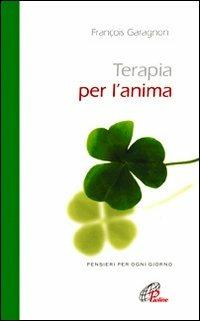 Terapia per l'anima. Pensieri per ogni giorno - François Garagnon - Libro Paoline Editoriale Libri 2010, La parola e le parole | Libraccio.it