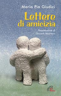 Lettere di amicizia - Maria Pia Giudici - Libro Paoline Editoriale Libri 2011, Generazione G | Libraccio.it