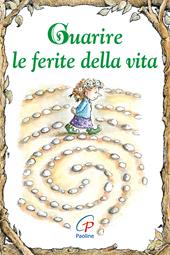 Guarire le ferite della vita