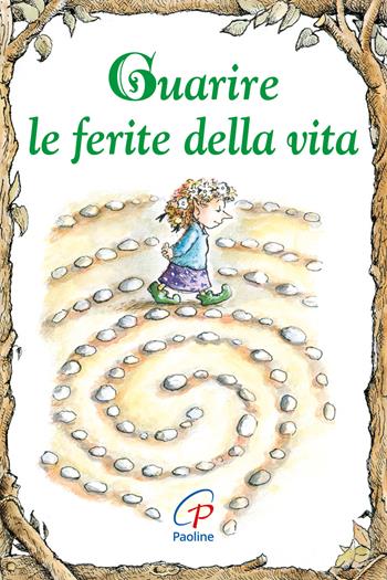 Guarire le ferite della vita - Daniel Grippo - Libro Paoline Editoriale Libri 2016, Elf-Help books | Libraccio.it