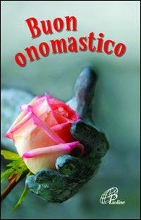 Buon onomastico. Ediz. illustrata  - Libro Paoline Editoriale Libri 2011, Un minuto tutto per me | Libraccio.it