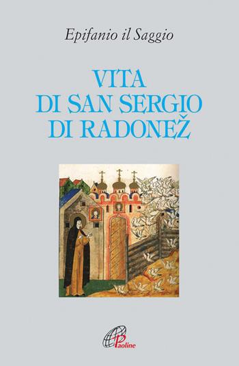Vita di san Sergio di Radonez - Epifanio il Saggio - Libro Paoline Editoriale Libri 2013, Letture cristiane del secondo millennio | Libraccio.it