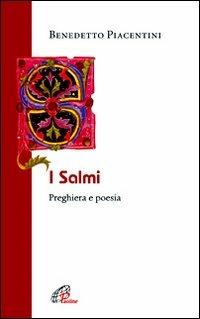 I Salmi. Preghiera e poesia - Benedetto Piacentini - Libro Paoline Editoriale Libri 2012, La Parola e la sua ricchezza | Libraccio.it